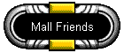 Mall Friends